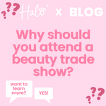 Why is attending a beauty trade show a great idea for you and your business?