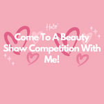 Come To A Beauty Show Competition With Me!