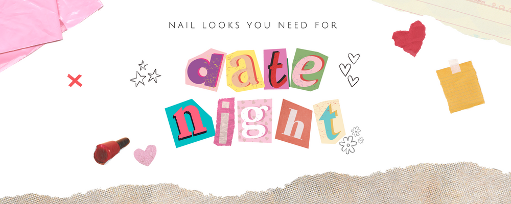 Nail Looks You Need For Date Night!