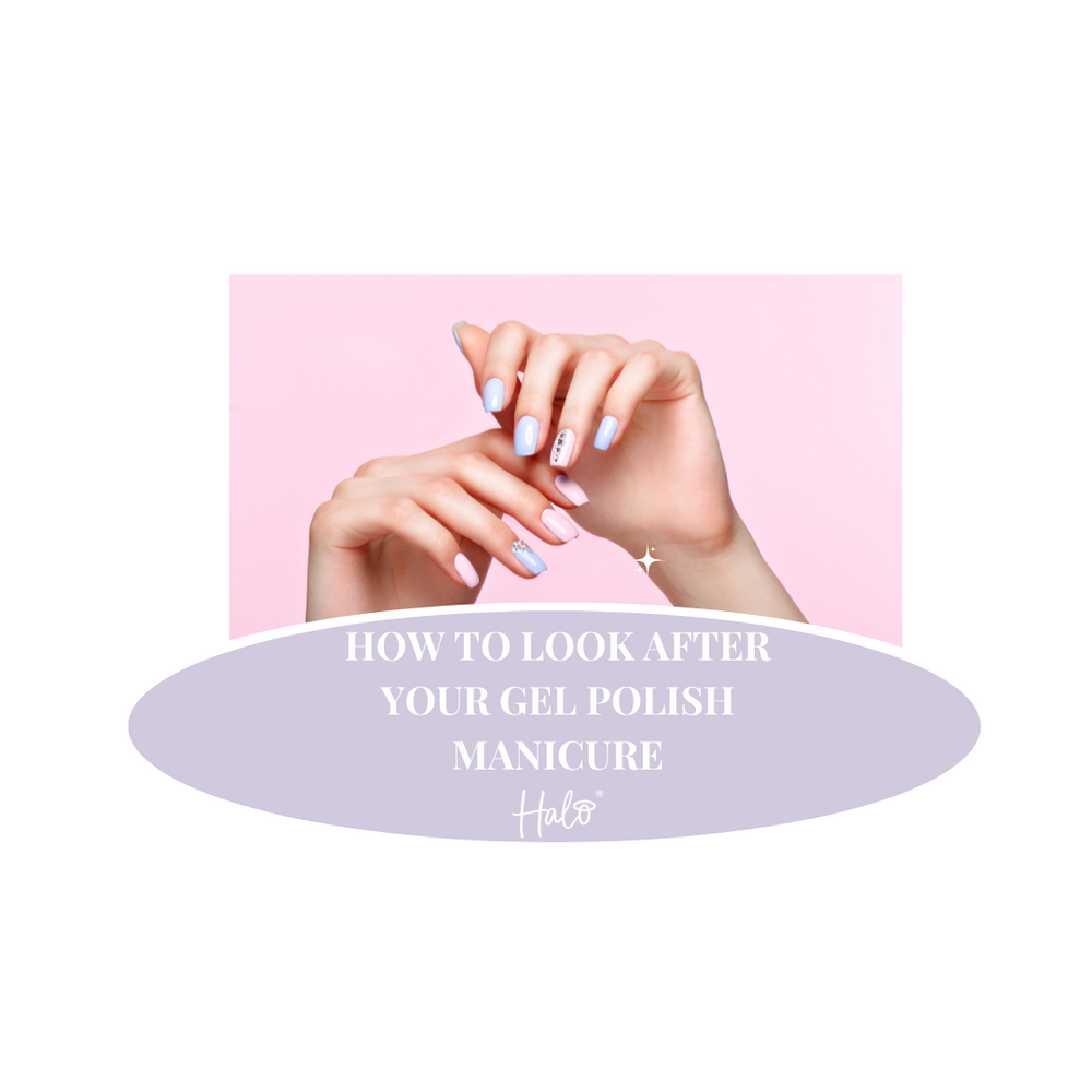 How to look after your Gel Polish Manicure