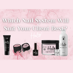 Which Nail System Will Suit Your Client Best?