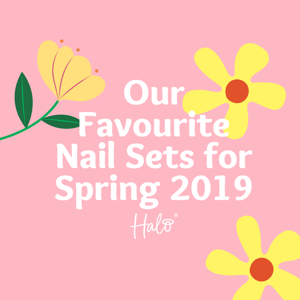Our Favourite Nail Sets for Spring 2019